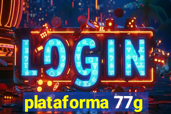 plataforma 77g